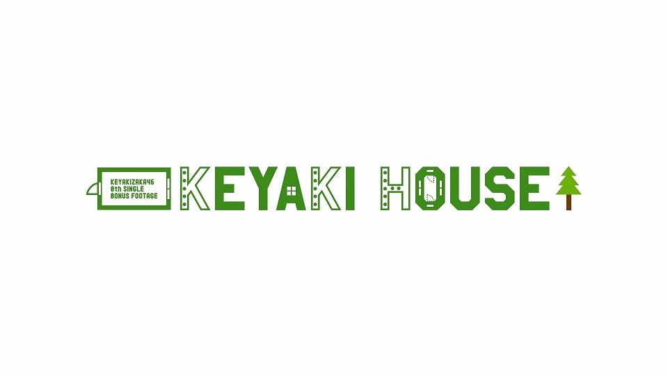KEYAKI HOUSE